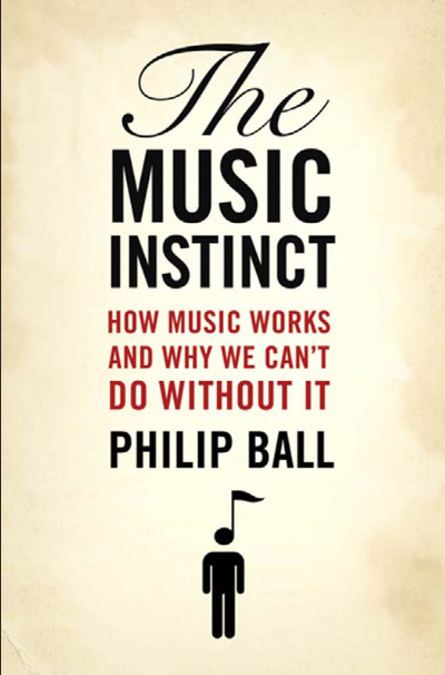 غلاف كتاب The Music Instinct: How Music Works and Why We Can't Do Without It بقلم فيليب بول غلاف كتاب The Music Instinct: How Music Works and Why We Can't Do Without It بقلم فيليب بول